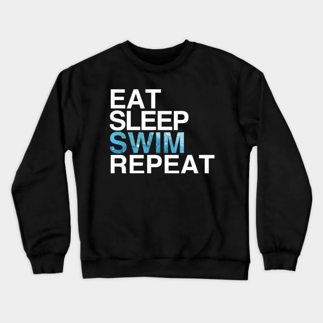 Eat Sleep Swim Repeat Swimmers Shirt Crewneck Sweatshirt by HuhWhatHeyWhoDat